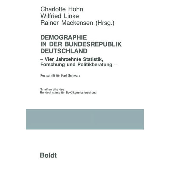 Schriftenreihe Des Bundesinstituts Für B Demographie in Der Bundesrepublik Deutschland: Vier Jahrzehnte Statistik, Forschung Und Politikberatung, Book 18, (Paperback)