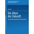 thumbnail image 1 of Schriftenreihe Des Bundesinstituts Für B Die Alten Der Zukunft: Eine Bevölkerungsstatistische Analyse, Book 32, (Paperback), 1 of 1