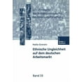 thumbnail image 1 of Schriftenreihe Des Bundesinstituts FÃ¼r B Ethnische Ungleichheit Auf Dem Deutschen Arbeitsmarkt, Book 33, (Paperback), 1 of 1