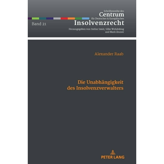 Schriftenreihe Des Centrum Für Deutsches Und Europäisches Insolvenzrecht: Die Unabhaengigkeit des Insolvenzverwalters (Hardcover)