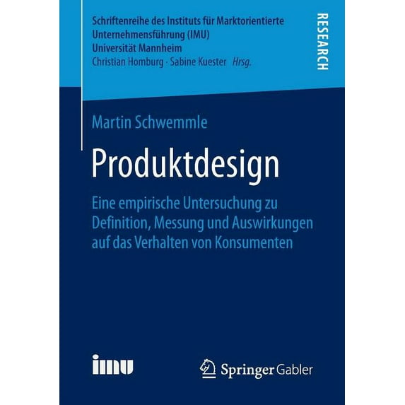 Schriftenreihe Des Instituts FÃ¼r Marktor Produktdesign: Eine Empirische Untersuchung Zu Definition, Messung Und Auswirkungen Auf Das Verhalten Von Konsumenten, (Paperback)