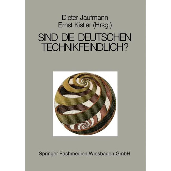 Schriftenreihe Technik, Wirtschaft Und d Sind Die Deutschen Technikfeindlich?: Erkenntnis Oder Vorurteil, Book 1, (Paperback)