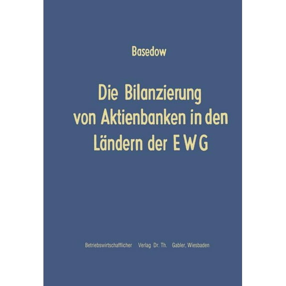 Schriftenreihe Zur Bankbetriebslehre Und Die Bilanzierung Von Aktienbanken in Den Ländern Der Ewg, Book 1, (Paperback)