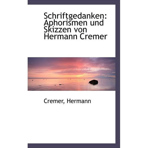 Schriftgedanken: Aphorismen Und Skizzen Von Hermann Cremer (Paperback)
