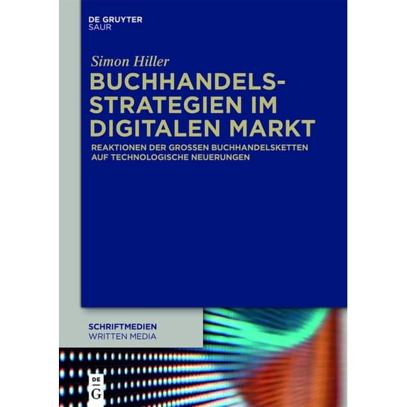 Schriftmedien - Kommunikations- Und Buch Buchhandelsstrategien im digitalen Markt, Book 5, (Hardcover)