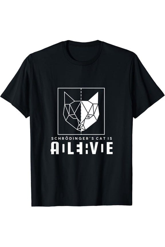 Schrodinger Cat Is Both And Alive Physics Physicist T-Shirt