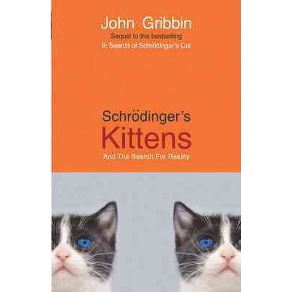 Schrodinger's Kittens : And the Search for Reality