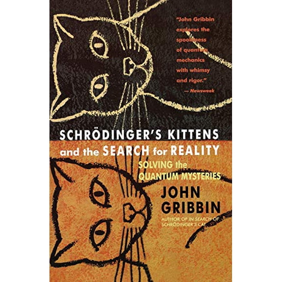 Pre-Owned Schrodinger's Kittens and the Search for Reality: Solving the Quantum Mysteries Tag: Author of in Search of Schrod. Cat (Paperback) 0316328197 9780316328197