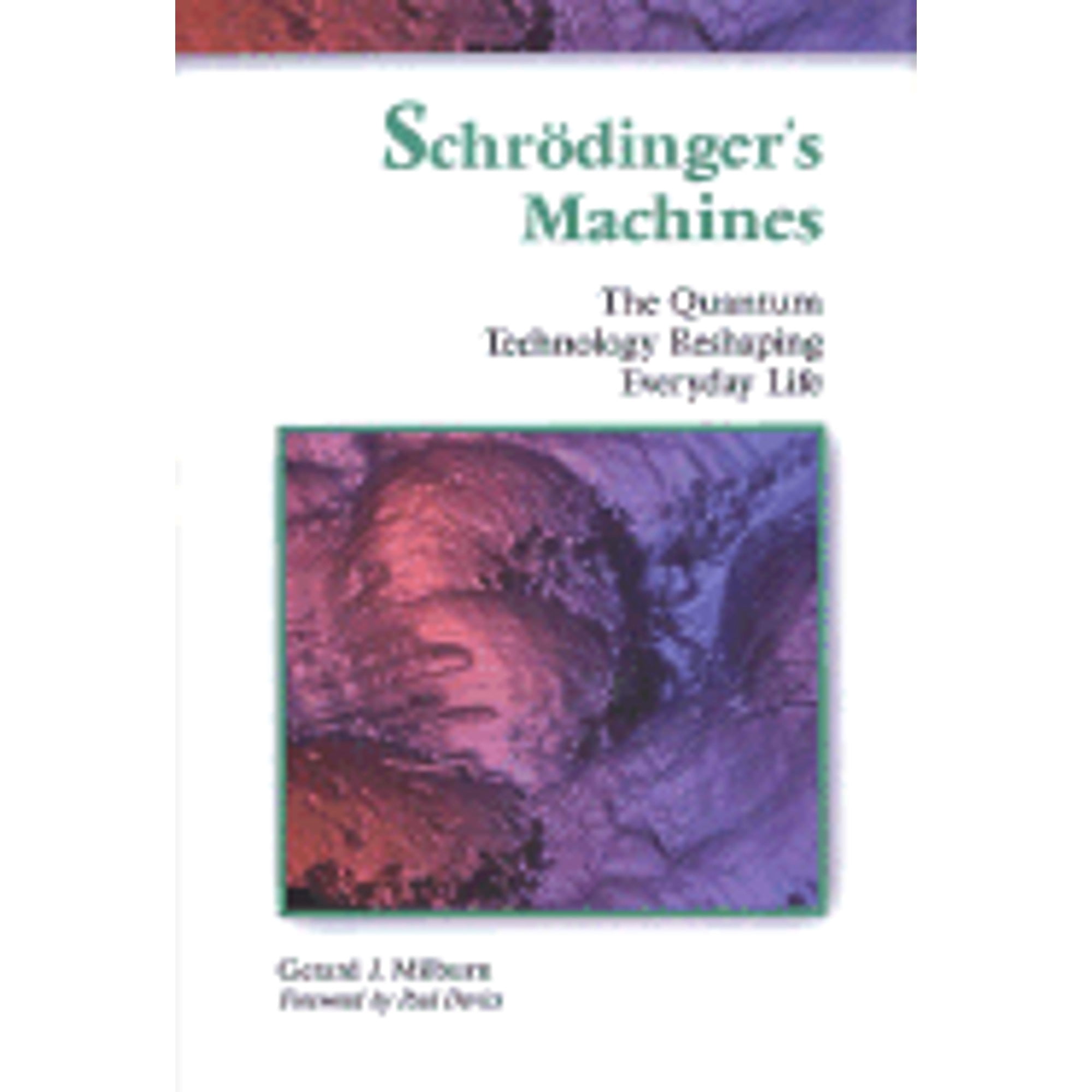 Pre-Owned Schrodinger's Machines: The Quantum Technology Reshaping ...