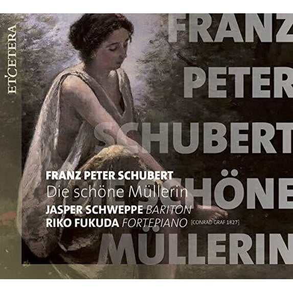 Schweppe,Jasper / Fukuda,Riko - Schubert: Die Schone Mullerin - Music & Performance - CD