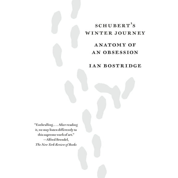 Schubert's Winter Journey: Anatomy of an Obsession, (Paperback)