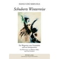 thumbnail image 1 of Schuberts Winterreise: Ein Wegweiser zum Verstaendnis und zur Interpretation- Die Winterreise von Wilhelm Mueller und Franz Schubert (Hardcover), 1 of 1