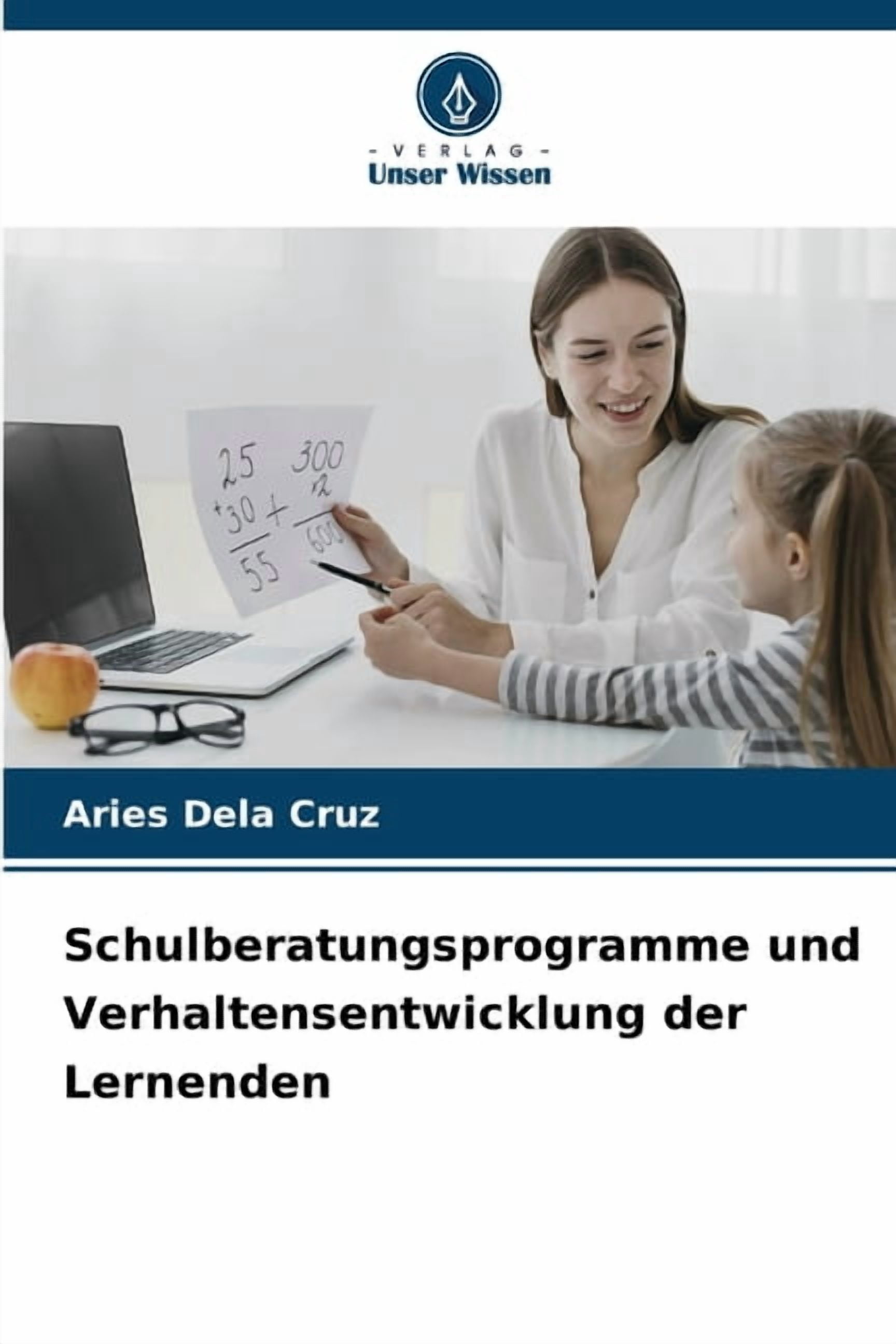 Schulberatungsprogramme und Verhaltensentwicklung der Lernenden, (Paperback)