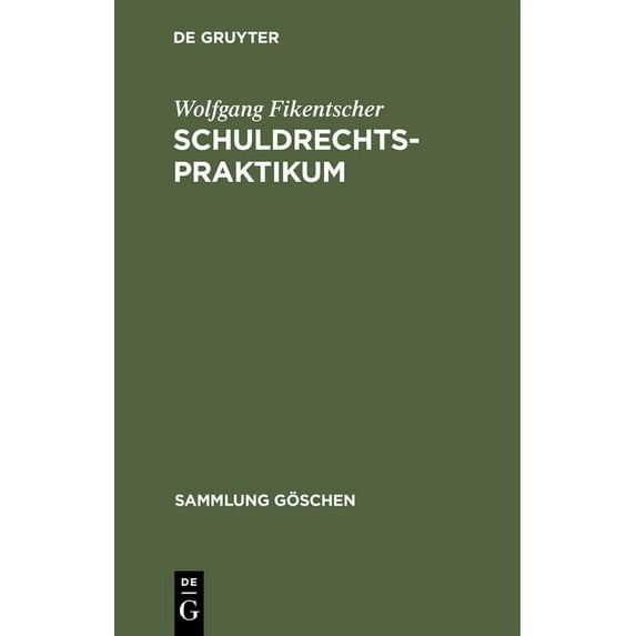 Schuldrechtspraktikum : Methodik, Schwerpunkte, ?bersichten und F?lle mit L?sungshinweisen auf Gebieten des Zivilrechts mit schuldrechtlichem Einschla