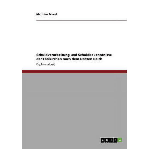 Schuldverarbeitung Und Schuldbekenntnisse Der Freikirchen Nach Dem Dritten Reich