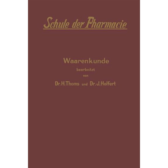 Schule Der Pharmacie: V. Waarenkunde, (Paperback)