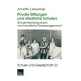 thumbnail image 1 of Schule Und Gesellschaft Private Stiftungen Und Staatliche Schulen: Schulentwicklung Durch Nicht-Staatliche Förderprogramme?, Book 23, (Paperback), 1 of 1
