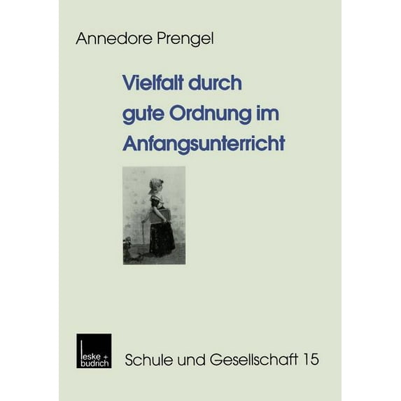 Schule Und Gesellschaft Vielfalt Durch Gute Ordnung Im Anfangsunterricht, Book 15, (Paperback)