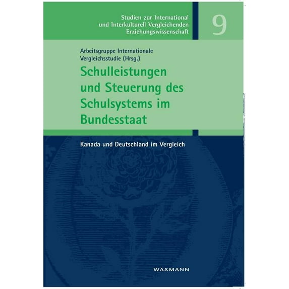 Schulleistungen und Steuerung des Schulsystems im Bundesstaat: Kanada und Deutschland im Vergleich, (Paperback)