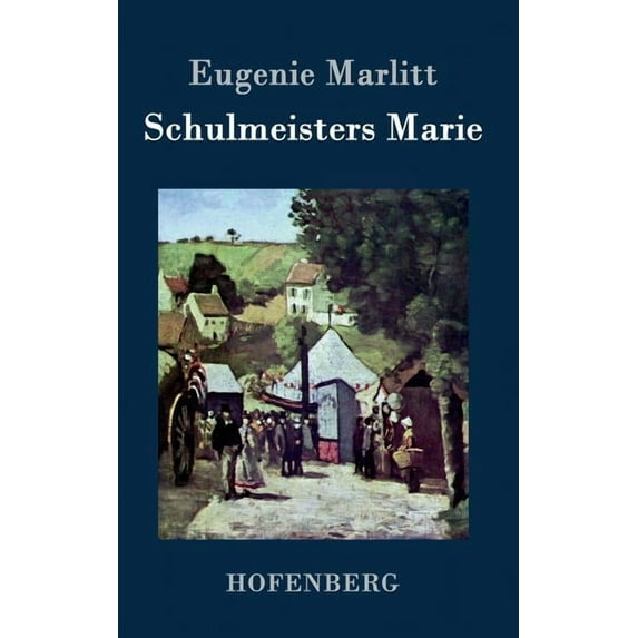 Schulmeisters Marie (Hardcover)