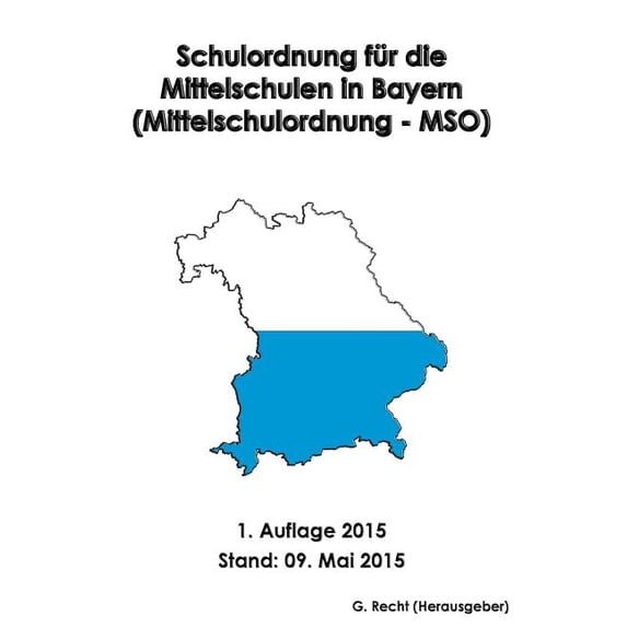 Schulordnung Fur Die Mittelschulen in Bayern (Mittelschulordnung - MSO)