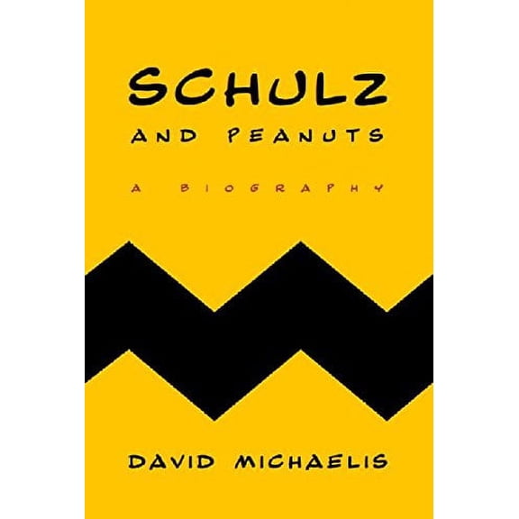 Pre-Owned Schulz and Peanuts: A Biography (Hardcover) 0066213932 9780066213934