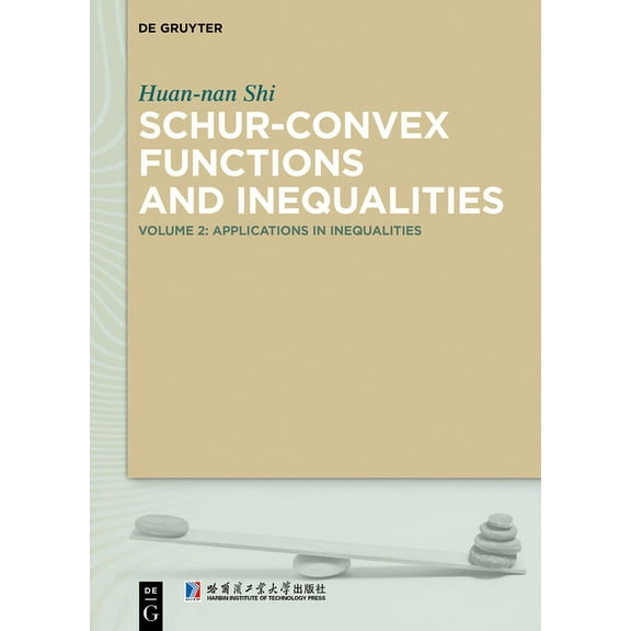 Schur-Convex Functions and Inequalities: Volume 2: Applications in Inequalities, (Hardcover)