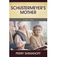 thumbnail image 1 of Schustermeyer's Mother: A Short Saga, (Paperback), 1 of 1