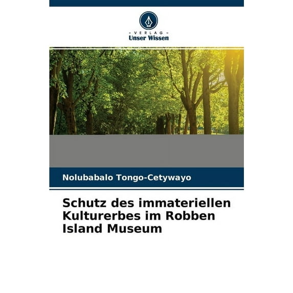 Schutz des immateriellen Kulturerbes im Robben Island Museum (Paperback)