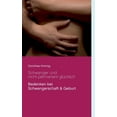 thumbnail image 1 of Schwanger und nicht permanent glÃ¼cklich: Bedenken bei Schwangerschaft &amp; Geburt, (Paperback), 1 of 1