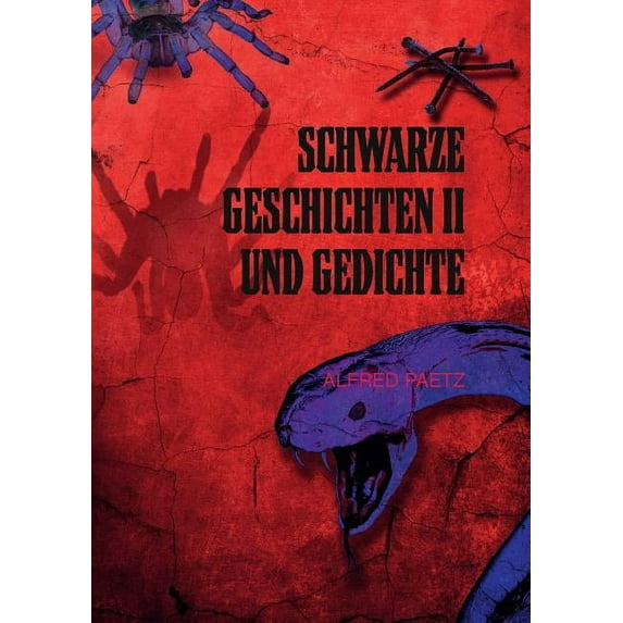 Schwarze Geschichten II und Gedichte: schrecklich und skurril, (Paperback)