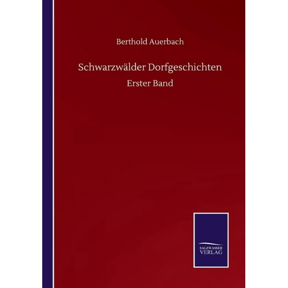 Schwarzwälder Dorfgeschichten: Erster Band, (Paperback)