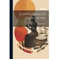 thumbnail image 1 of Schweizerische Volkslieder (Paperback), 1 of 1