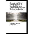 thumbnail image 1 of Schwenckfeld's Participation in the Eucharistic Controversy of the Sixteenth Century (Paperback), 1 of 1