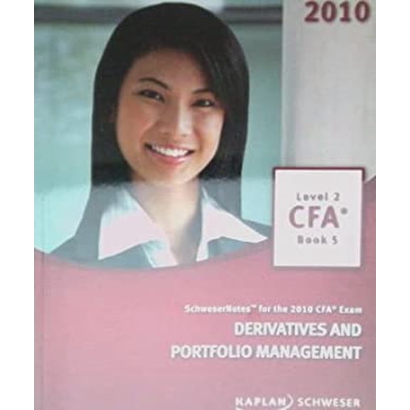 Pre-Owned SchweserNotes for the 2010 CFA Exam Level 2 Book 5: Derivatives and Portfolio Paperback Kaplan
