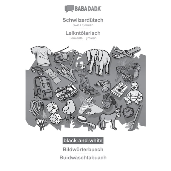 SchwiizerdÃ¼tsch - LeikntÃ´iarisch, BildwÃ¶rterbuech, BW: BABADADA ...