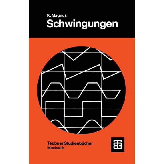 Schwingungen: Eine Einführung in Die Theoretische Behandlung Von Schwingungsproblemen, (Paperback)
