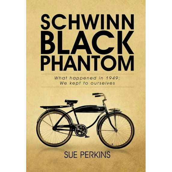 Schwinn Black Phantom : What Happened in 1949; We Kept to Ourselves