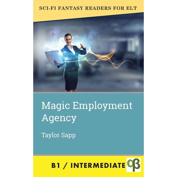 Sci-Fi Fantasy Readers for ELT Magic Employment Agency, Book 6, (Paperback)