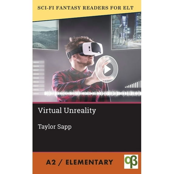 Sci Fi Fantasy Readers for ELT Virtual Unreality, Book 12, (Paperback)
