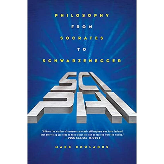 Pre-Owned Sci-Phi: Philosophy from Socrates to Schwarzenegger (Paperback) 0312322364 9780312322366