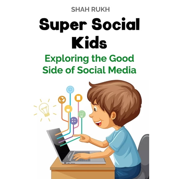 Sci-Tech Knowledge Books for Kids & Teens: Super Social Kids: Exploring the Good Side of Social Media (Paperback)