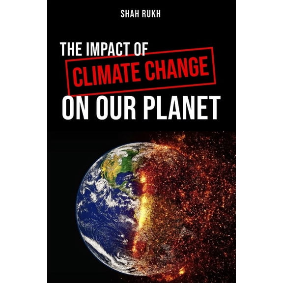 Sci-Tech Knowledge Books for Kids & Teens: The Impact of Climate Change on Our Planet (Paperback)