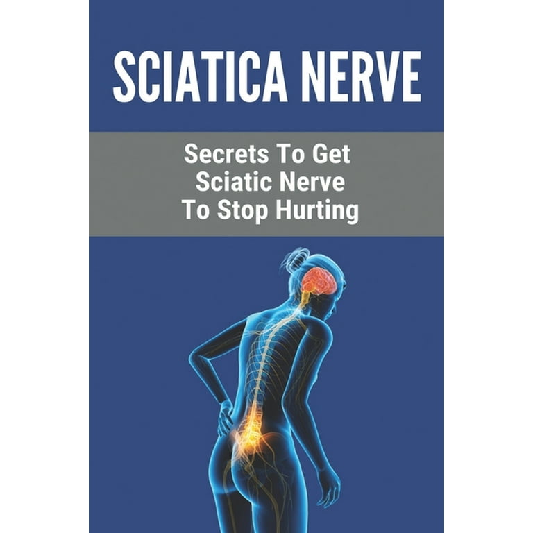 9 Secrets to Get Sciatic Nerve to Stop Hurting