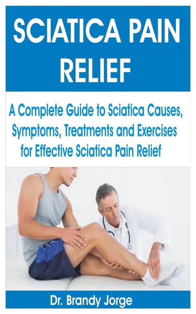 https://i5.walmartimages.com/seo/Sciatica-Pain-Relief-A-Complete-Guide-to-Sciatica-Causes-Symptoms-Treatments-and-Exercises-for-Effective-Sciatica-Pain-Relief-Paperback-9798578254475_7f71f426-ebb4-4aea-9f9a-1c4d0dc2dc5f.9971acb0ffa35ef5d3e424ecdd7bfc20.jpeg