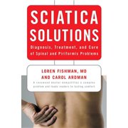 CAROL ARDMAN; DR LOREN FISHMAN Sciatica Solutions: Diagnosis, Treatment, and Cure of Spinal and Piriformis Problems (Paperback)