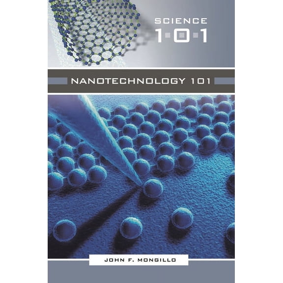 Science 101 Nanotechnology 101, (Hardcover)