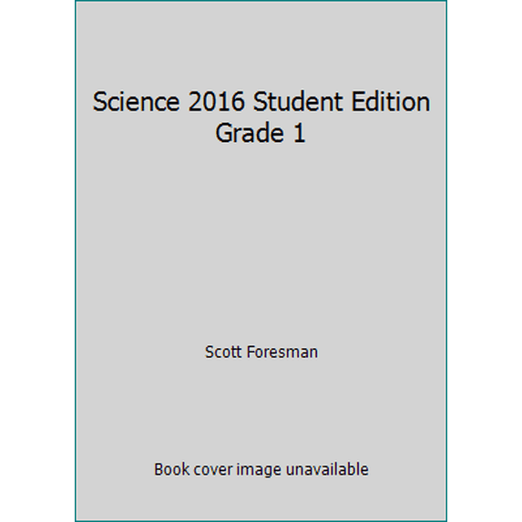 Pre-Owned Science 2016 Student Edition Grade 1 (Paperback) 0328871370 9780328871377