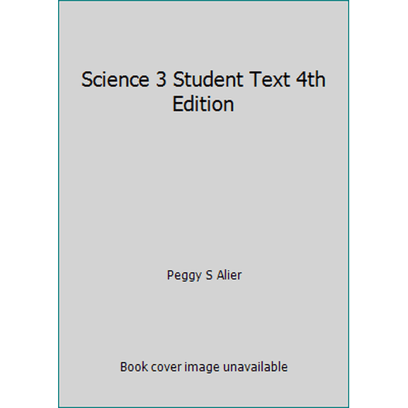 Pre-Owned Science 3 Student Text 4th Edition (Paperback) 1606828827 9781606828823