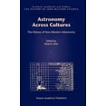 thumbnail image 1 of Science Across Cultures: The History of  Astronomy Across Cultures: The History of Non-Western Astronomy, Book 1, (Hardcover), 1 of 1